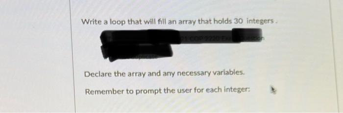 Solved Write a loop that will fill an array that holds 30 | Chegg.com
