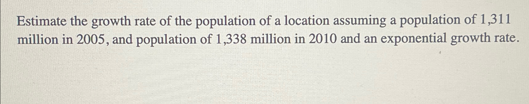 Solved Estimate the growth rate of the population of a | Chegg.com