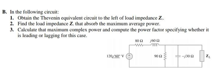 Solved B. In The Following Circuit: 1. Obtain The Thevenin | Chegg.com