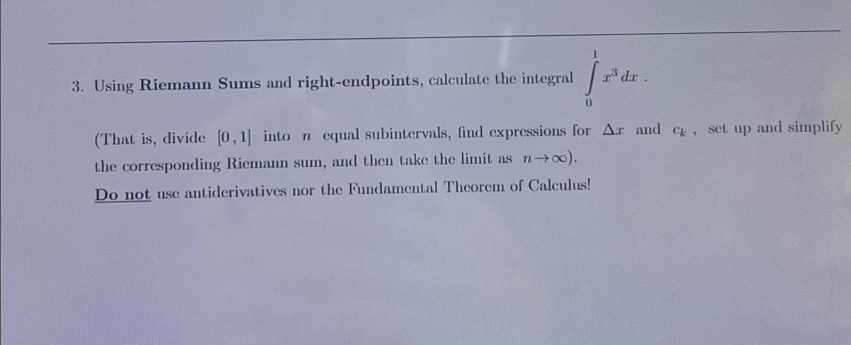 Solved Using Riemann Sums and rightendpoints, calculate the