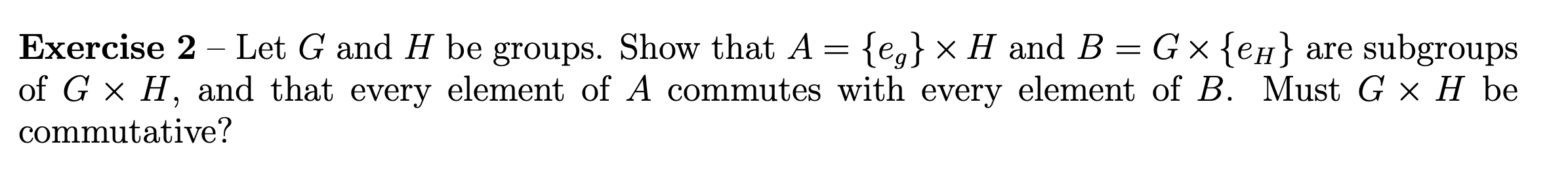 Solved Let G and H be groups. Show that A={eg}×H and | Chegg.com