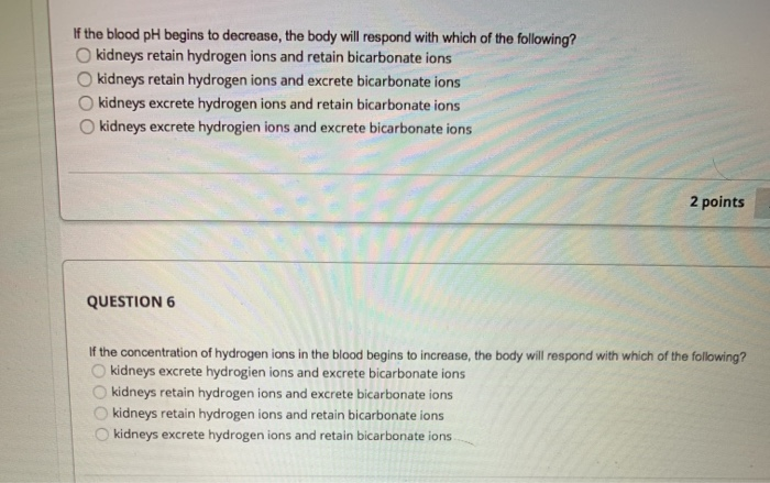 Solved If the blood pH begins to decrease, the body will | Chegg.com