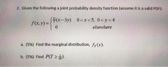 Solved 2. Given the following a joint probability density | Chegg.com