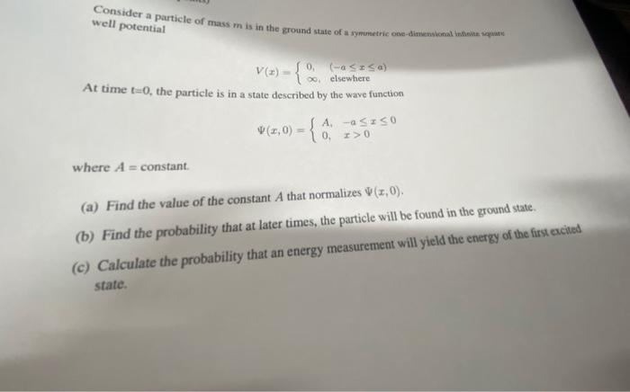 Solved Consider a particle of mass m is in the ground state | Chegg.com