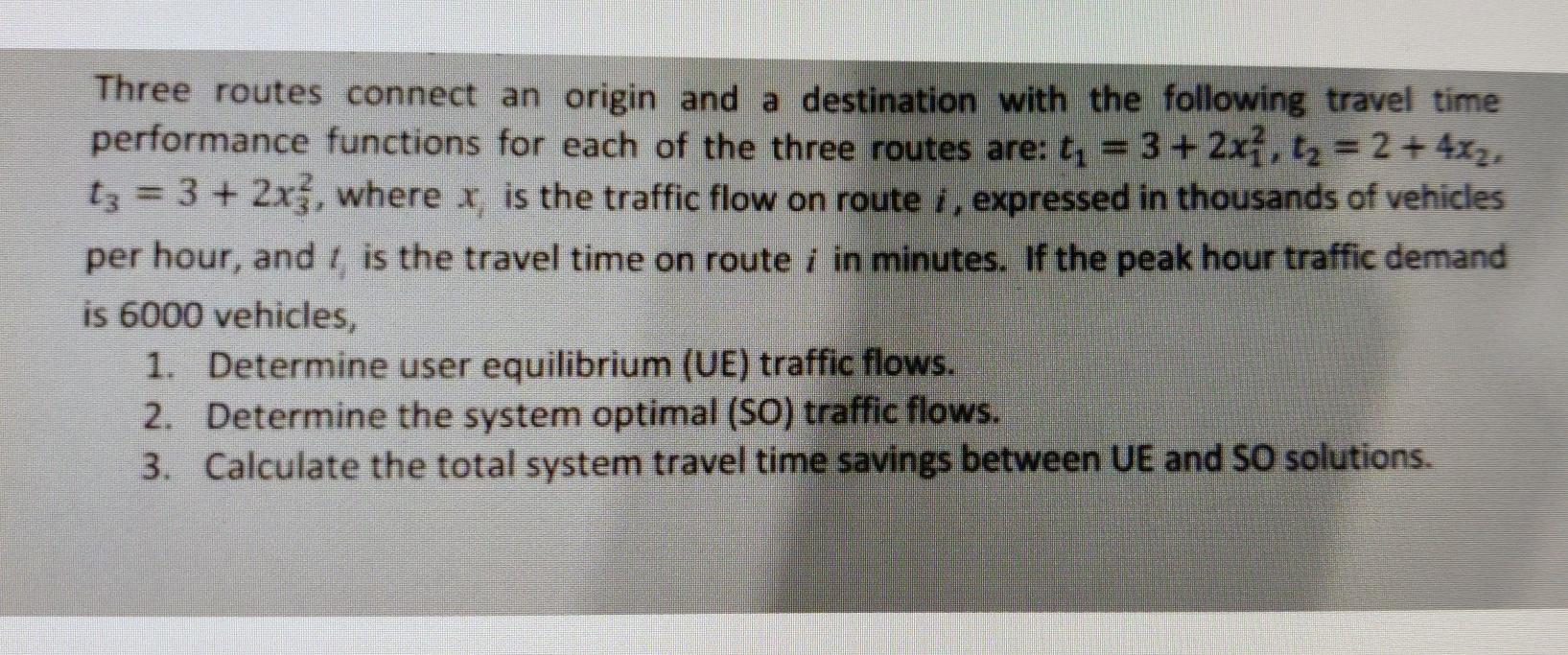 Solved Three routes connect an origin and a destination with | Chegg.com