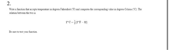 Solved 2. Write a function that accepts temperature in | Chegg.com