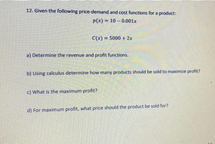 Solved 12. Given The Following Price-demand And Cost | Chegg.com