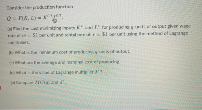 Solved Consider the production function Q = F(K, L) = K03607 | Chegg.com