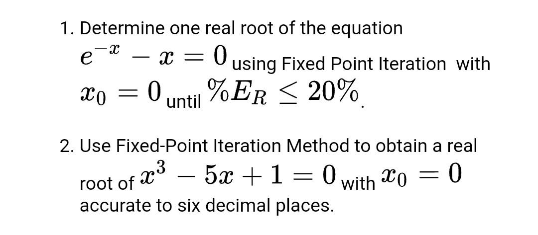 1-determine-one-real-root-of-the-equation-x-chegg