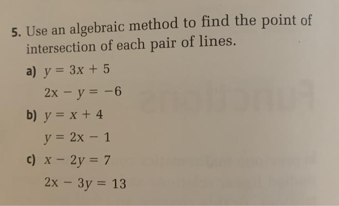 Solved 5. Use an algebraic method to find the point of | Chegg.com