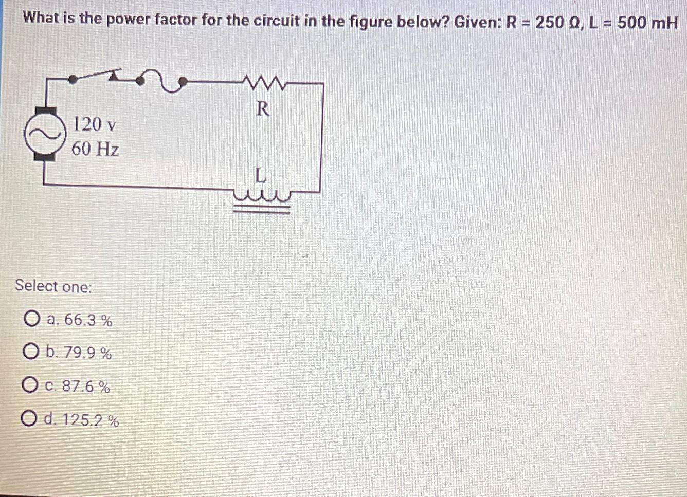 Solved What is the power factor for the circuit in the