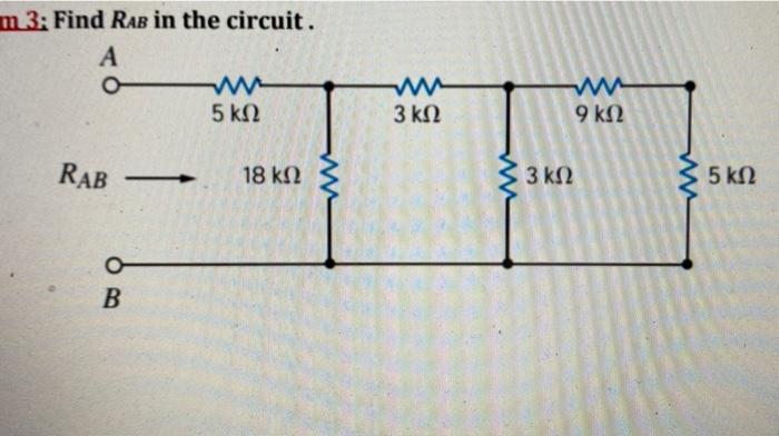 Solved m 3: Find RAB in the circuit. A O W 5 ΚΩ w 3 ΚΩ 9 ΚΩ | Chegg.com