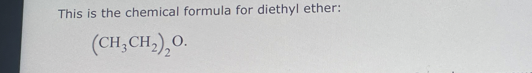 Solved This is the chemical formula for diethyl | Chegg.com