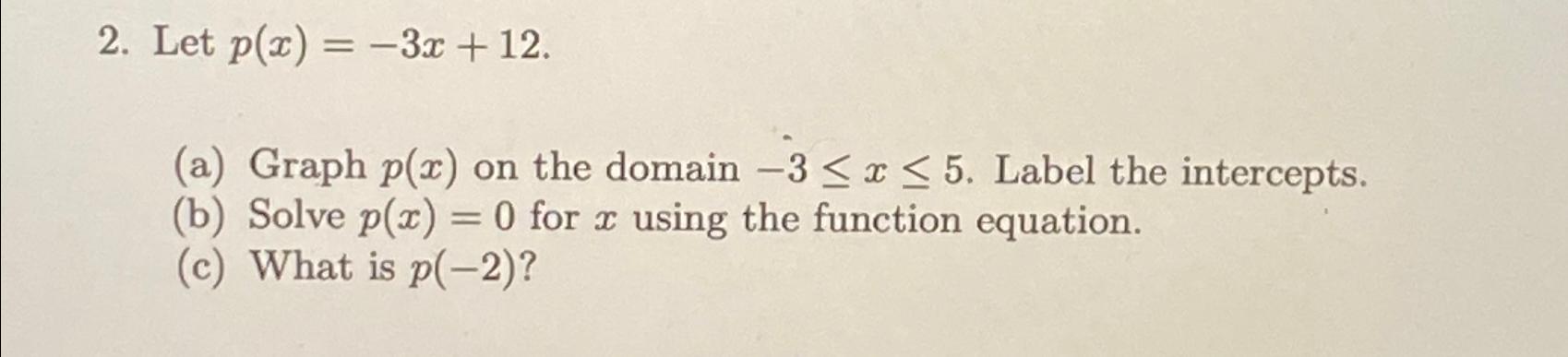 Solved Let P X 3x 12 A ﻿graph P X ﻿on The Domain