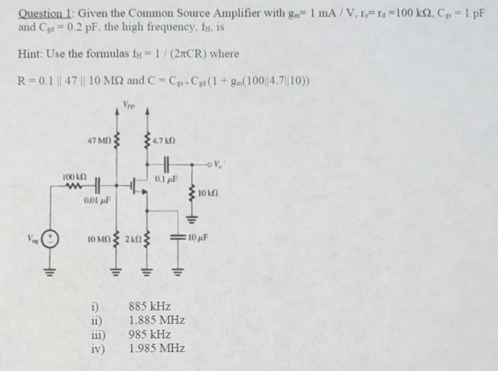 Solved Question 1: Given the Common Source Amplifier with | Chegg.com