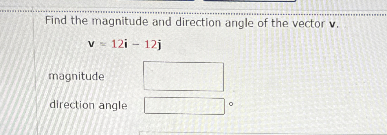 Solved Find The Magnitude And Direction Angle Of The Vector