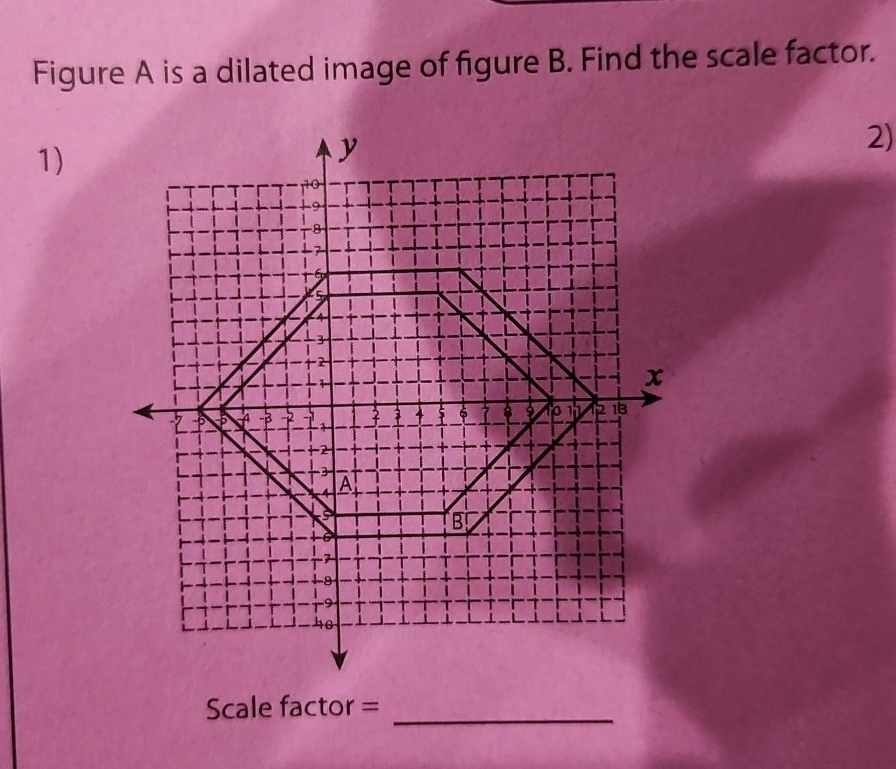 Solved Figure A ﻿is a dilated image of figure B. ﻿Find the