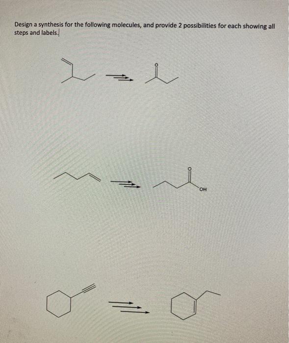 Solved Design A Synthesis For The Following Molecules, And | Chegg.com