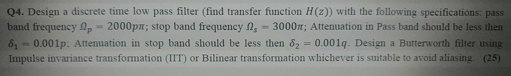 Solved Q4. Design a discrete time low pass filter (find | Chegg.com
