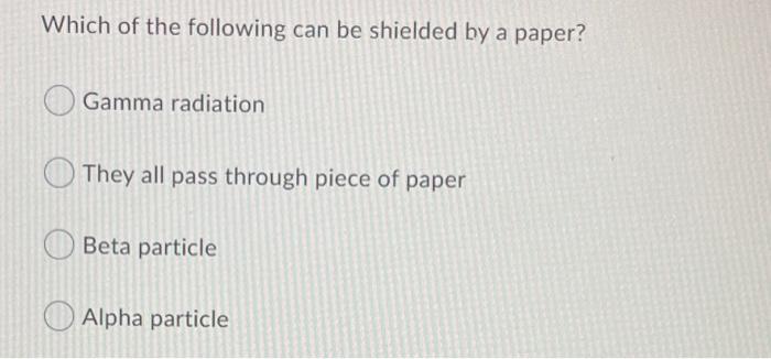 Solved Which of the following can be shielded by a paper? | Chegg.com