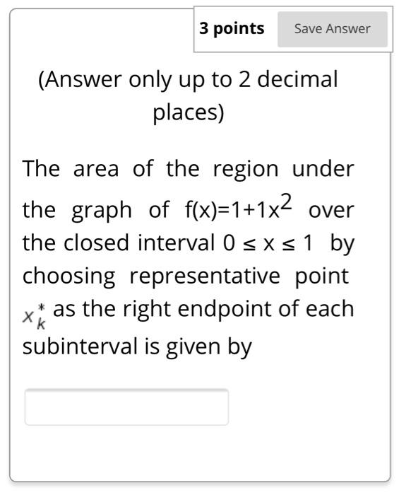 Solved 3 points Save Answer (Answer only up to 2 decimal | Chegg.com