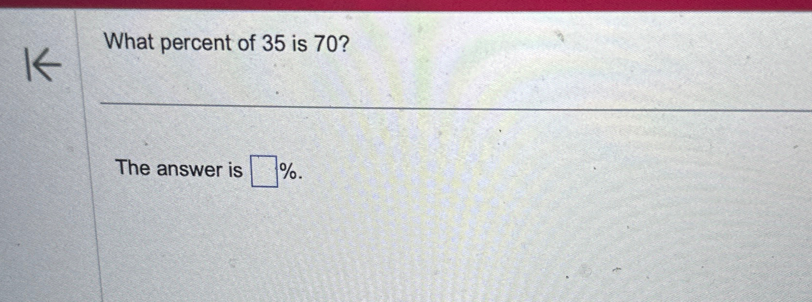 solved-what-percent-of-35-is-70-the-answer-is-chegg