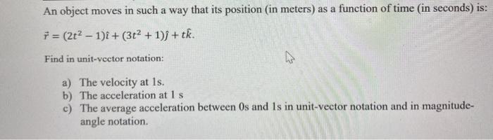 Solved An object moves in such a way that its position (in | Chegg.com