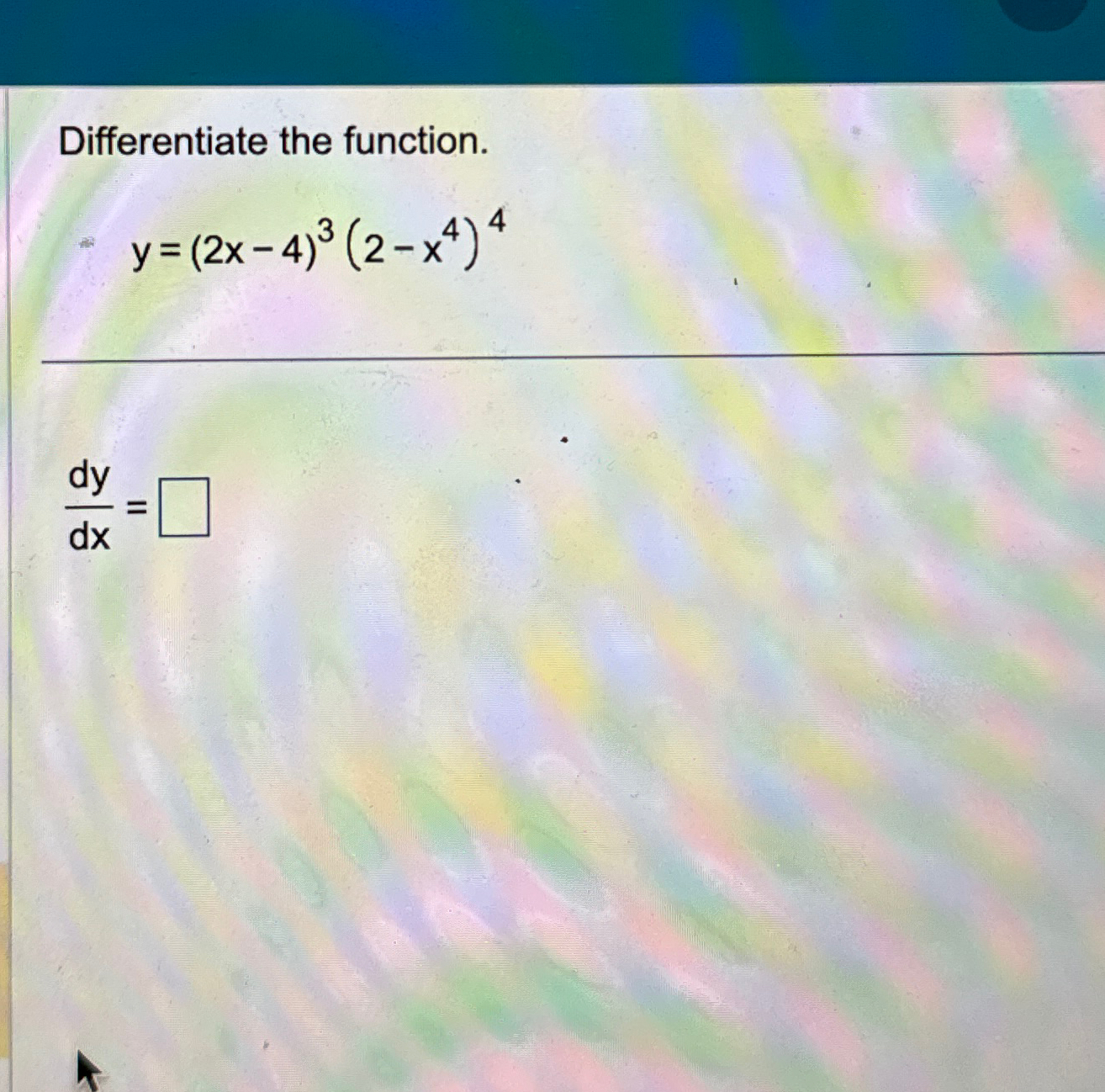 Solved Differentiate The Function Y 2x 4 3 2 X4 4dydx