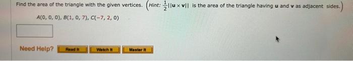 Solved Find The Area Of The Triangle With The Given | Chegg.com