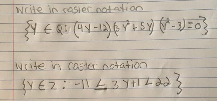 Solved Write in roster notation BY E Q: (4y - 12) 67°+5Y) | Chegg.com