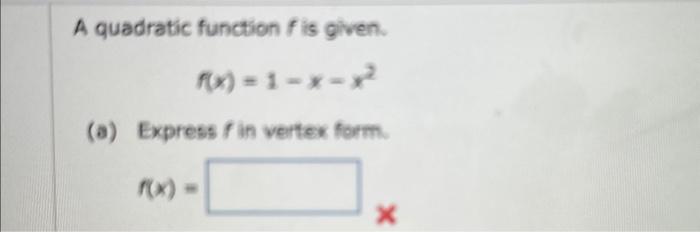 Solved A Quadratic Function F Is Given F X 1−x−x2 A