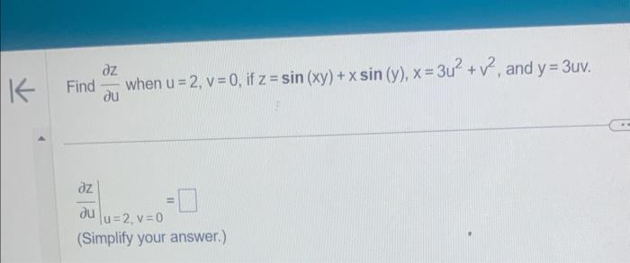 Solved Find ∂u∂z when u=2,v=0, if | Chegg.com