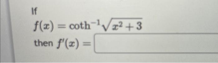 Solved Fxcoth−1x23 Then F′x 5292