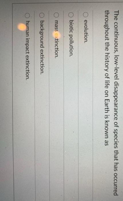 Solved The continuous, low-level disappearance of species | Chegg.com