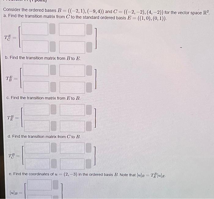 Solved Consider The Ordered Bases B= ((-2, 1), (-9, 4)) And | Chegg.com