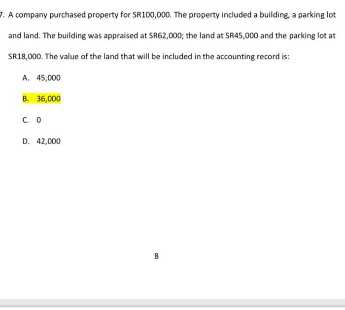 A company purchased property for SR100,000. The property included a building, a parking lot and land. The building was apprai