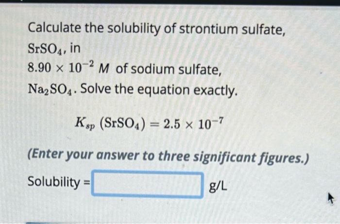 Solved Calculate the solubility of strontium sulfate, SrSO4, | Chegg.com