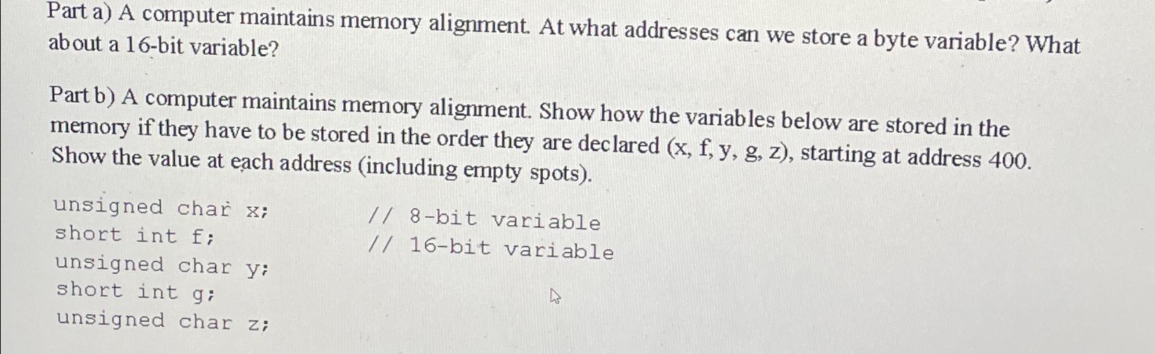 Solved Part a) ﻿A computer maintains memory alignment. At | Chegg.com