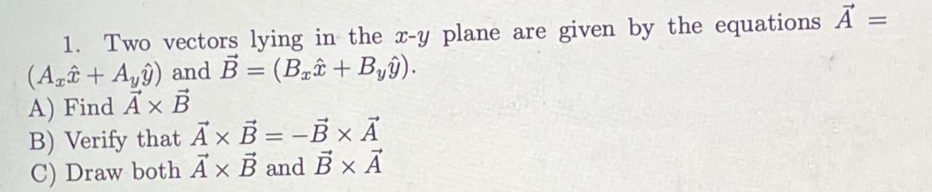 Solved Two Vectors Lying In The X Y ﻿plane Are Given By The