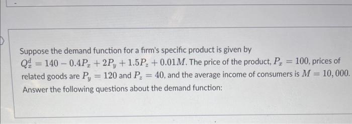 Solved Suppose the demand function for a firm's specific | Chegg.com