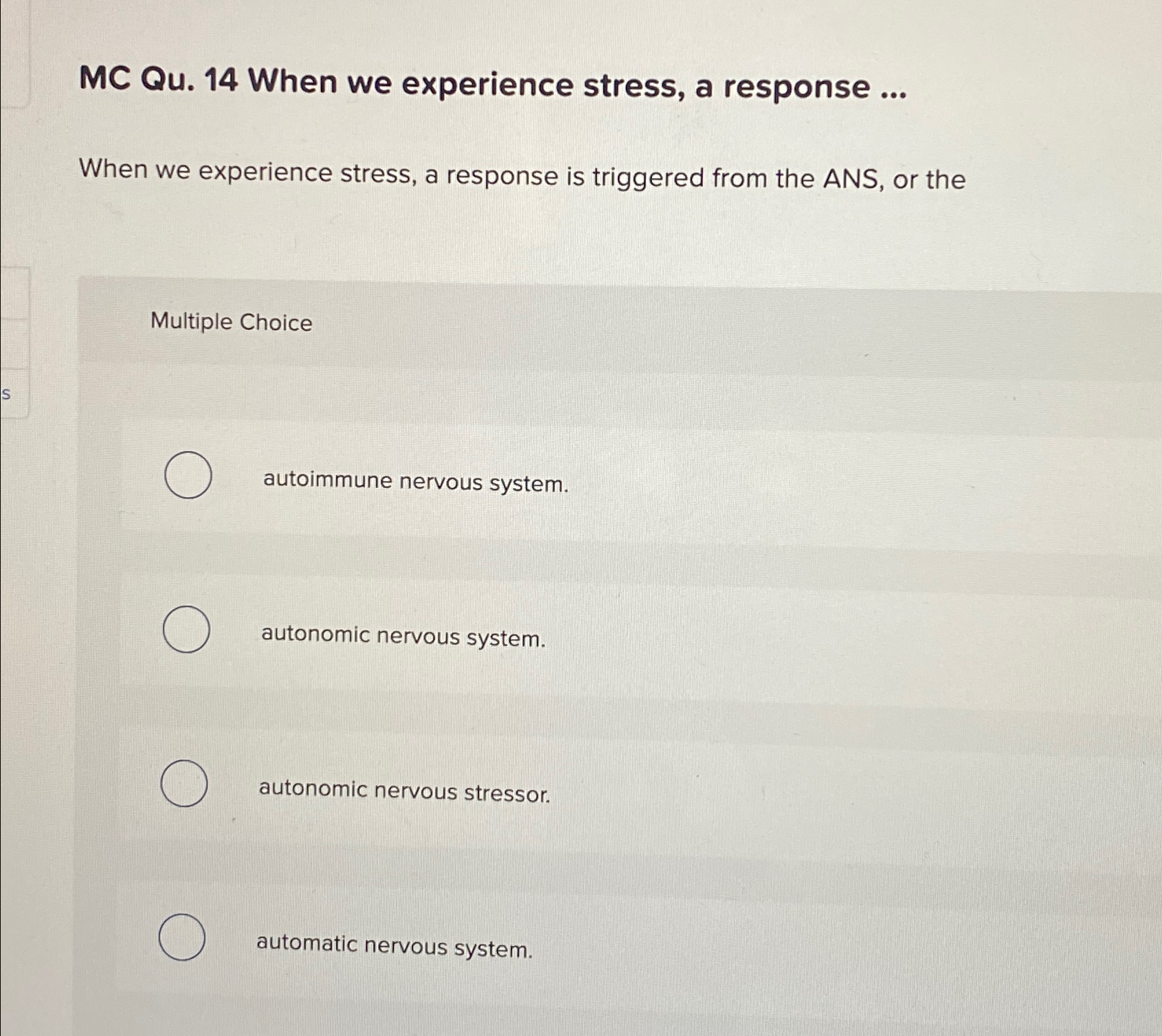Solved MC Qu. 14 ﻿When we experience stress, a response | Chegg.com