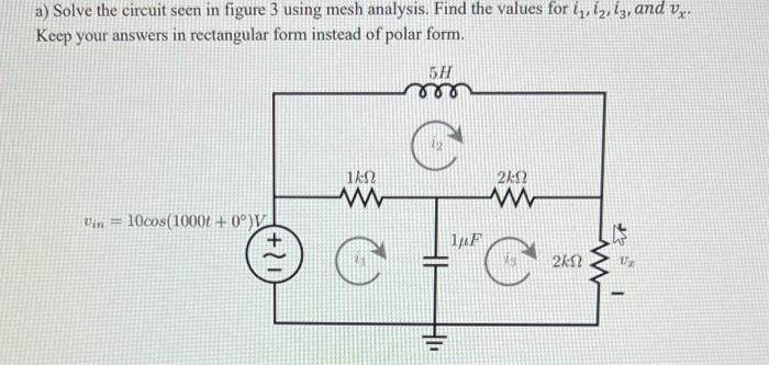 Solved A) Solve The Circuit Seen In Figure 3 Using Mesh | Chegg.com