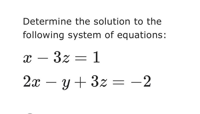 Solved Determine The Solution To The Following System Of 