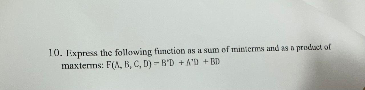 Solved Express The Following Function As A Sum Of Minterms | Chegg.com