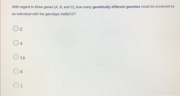 Solved With regard to three genes (A, B, and C), how many | Chegg.com