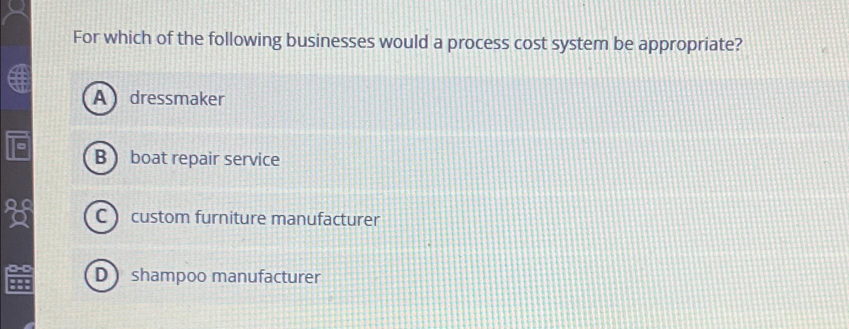 Solved For which of the following businesses would a process