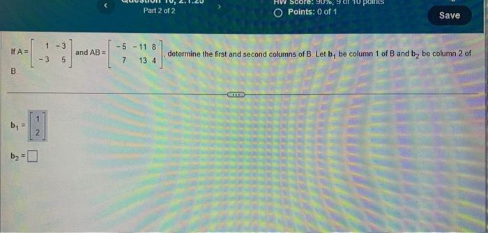 Solved If A=[1−3−35] and AB=[−57−111384], determine the | Chegg.com