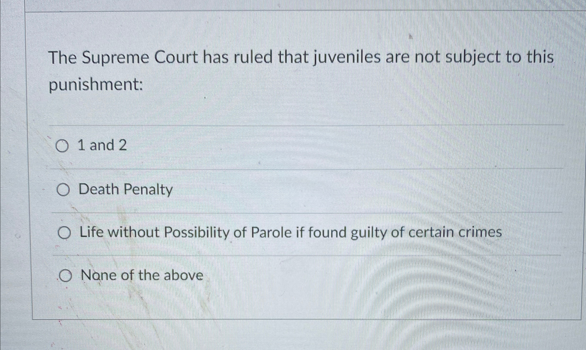 Solved The Supreme Court has ruled that juveniles are not | Chegg.com
