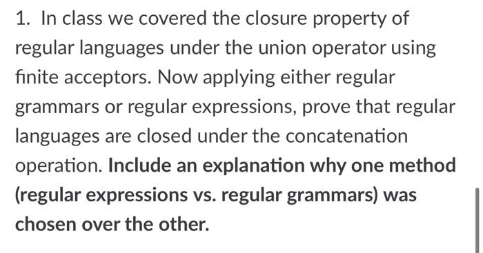Solved 1. In class we covered the closure property of | Chegg.com