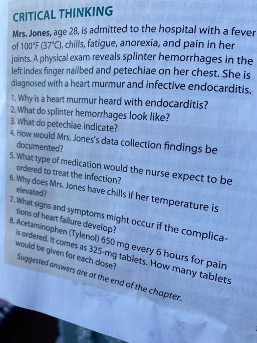 CRITICAL THINKING Mrs. Jones, age 28, is admitted to the hospital with a fever of 100°F (37°C), chills, fatigue, anorexia, an